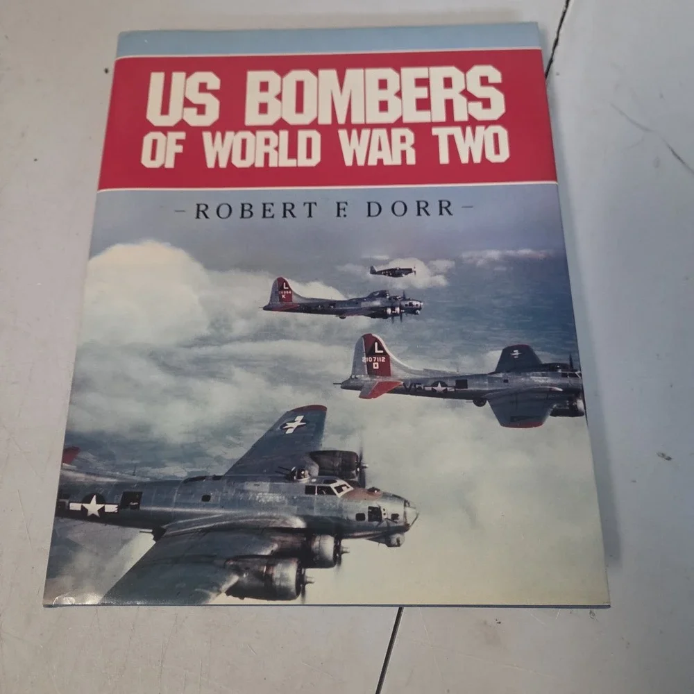 US Bombers of World War Two Robert F Dorr Hardcover 1990 Military Aviation Book